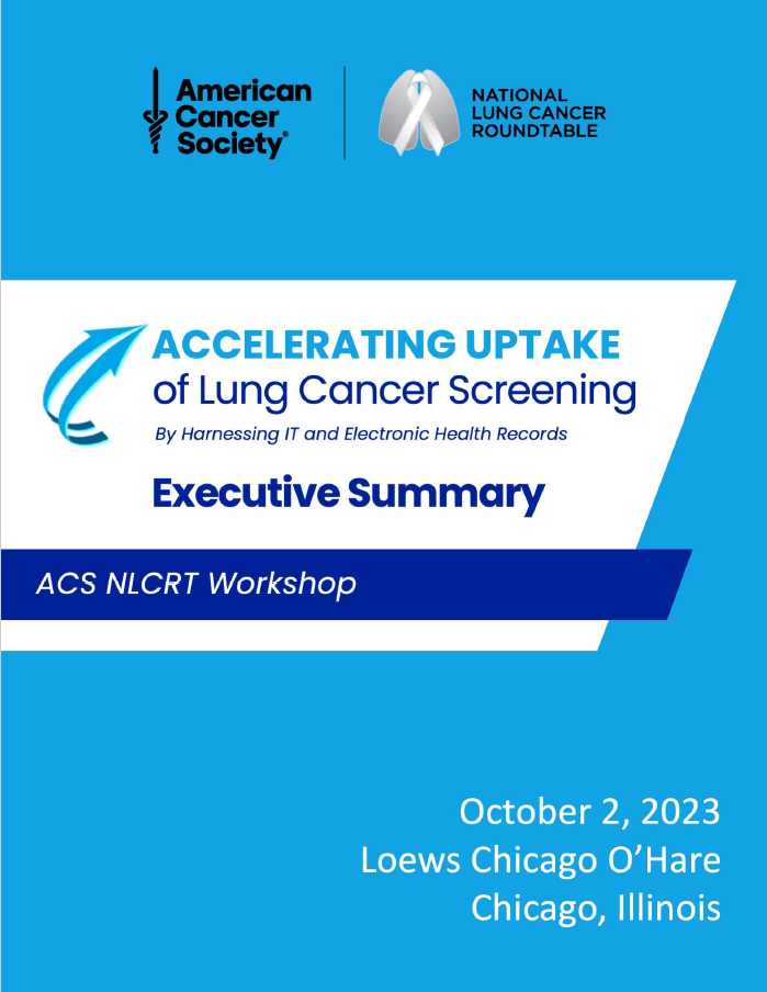 Accelerating Uptake of Lung Cancer Screening Early Detection By Harnessing IT and Electronic Health Records Executive Summary