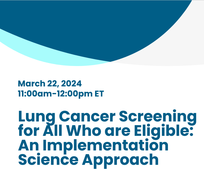 Image for Lung Cancer Screening for All Who are Eligible: An Implementation Science Approach