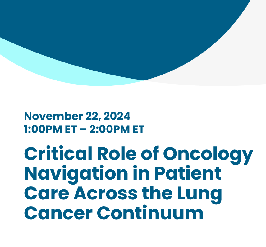 Image for Critical Role of Oncology Navigation in Patient Care Across the Lung Cancer Continuum